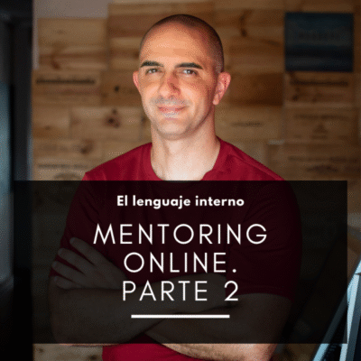 Parte 2 del Mentoring Online: El lenguaje interno