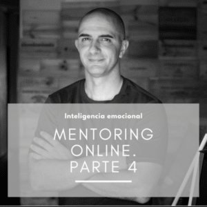Parte 4 del Mentoring Online: Inteligencia emocional