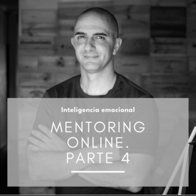 Parte 4 del Mentoring Online: Inteligencia emocional